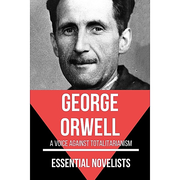 Essential Novelists - George Orwell / Essential Novelists Bd.192, George Orwell, August Nemo