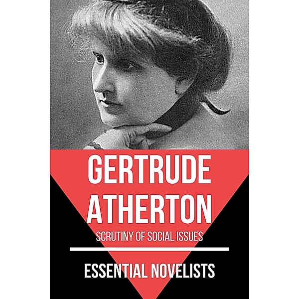 Essential Novelists - Gertrude Atherton / Essential Novelists Bd.173, Gertrude Atherton, August Nemo