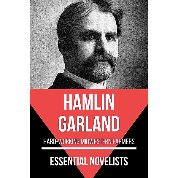 Essential Novelists - Hamlin Garland / Essential Novelists Bd.185, Hamlin Garland