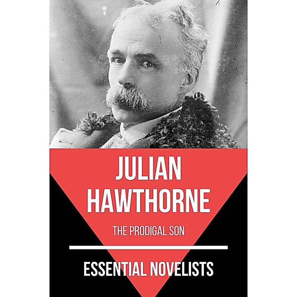 Essential Novelists - Julian Hawthorne / Essential Novelists Bd.129, Julian Hawthorne, August Nemo