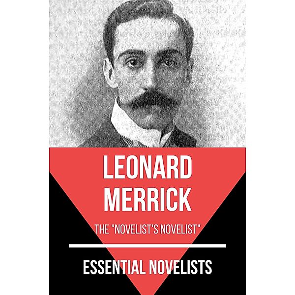 Essential Novelists - Leonard Merrick / Essential Novelists Bd.166, Leonard Merrick, August Nemo