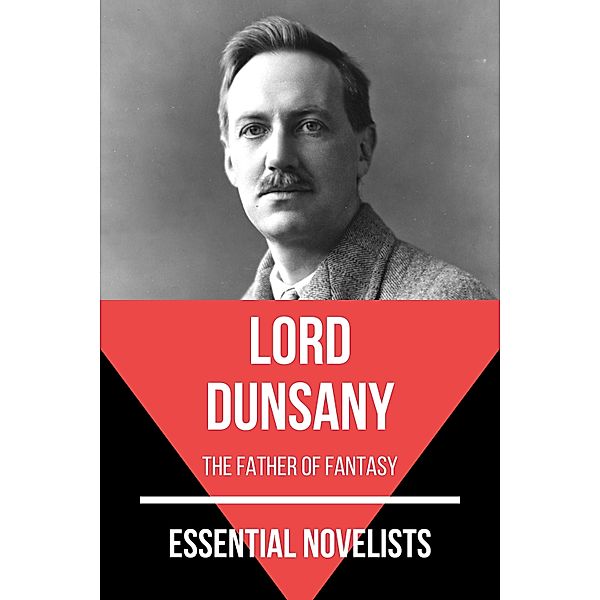 Essential Novelists - Lord Dunsany / Essential Novelists Bd.42, Lord Dunsany