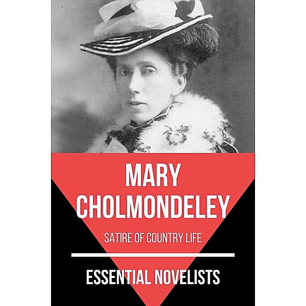 Essential Novelists - Mary Cholmondeley / Essential Novelists Bd.111, Mary Cholmondeley, August Nemo