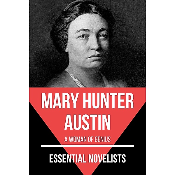 Essential Novelists - Mary Hunter Austin / Essential Novelists Bd.190, Mary Hunter Austin, August Nemo