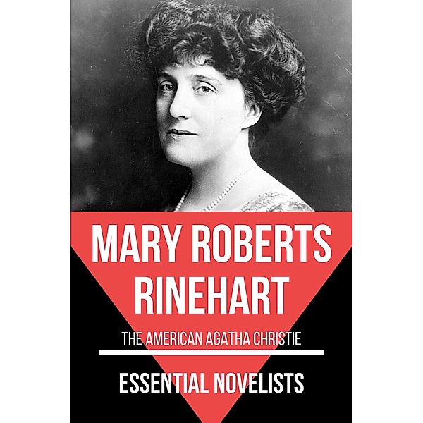 Essential Novelists - Mary Roberts Rinehart / Essential Novelists Bd.191, Mary Roberts Rinehart, August Nemo