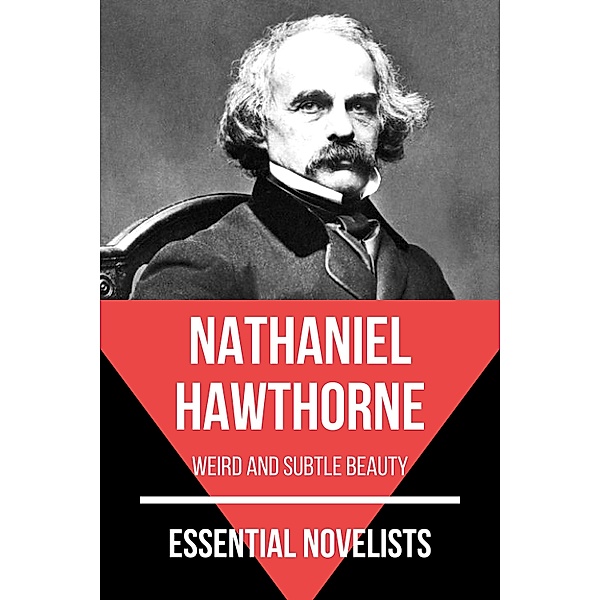 Essential Novelists - Nathaniel Hawthorne / Essential Novelists Bd.26, Nathaniel Hawthorne, August Nemo