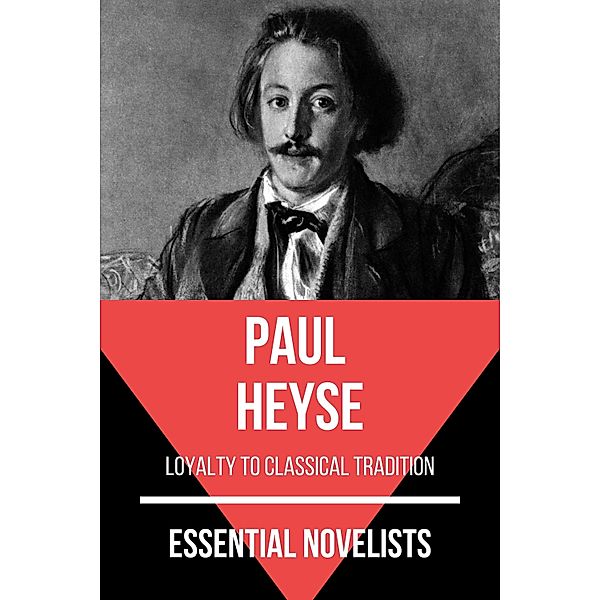 Essential Novelists - Paul Heyse / Essential Novelists Bd.89, Paul Heyse, August Nemo