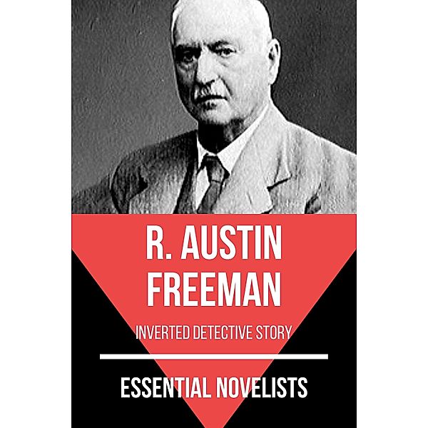 Essential Novelists - R. Austin Freeman / Essential Novelists Bd.165, R. Austin Freeman, August Nemo