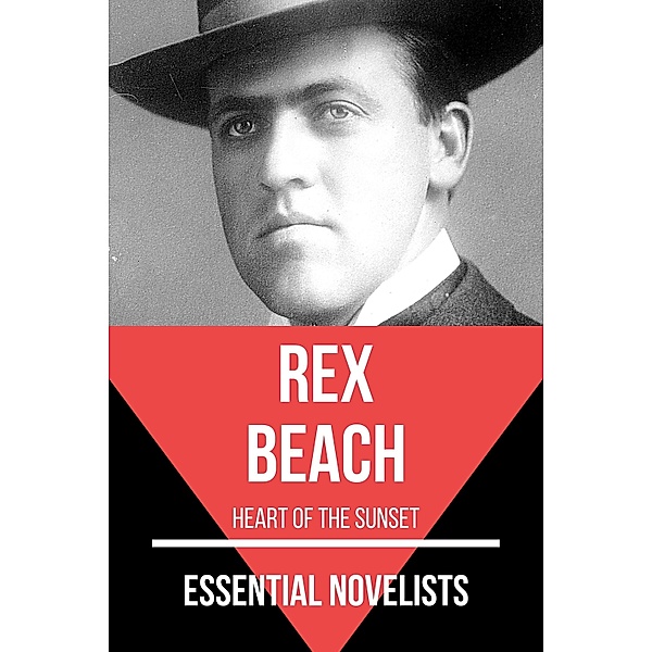 Essential Novelists - Rex Beach / Essential Novelists Bd.184, Rex Beach
