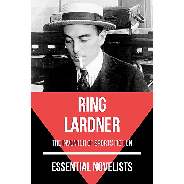 Essential Novelists - Ring Lardner / Essential Novelists Bd.77, Ring Lardner, August Nemo