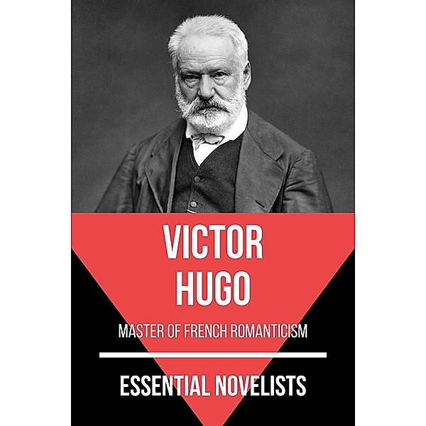 Essential Novelists - Victor Hugo / Essential Novelists Bd.11, Victor Hugo, August Nemo