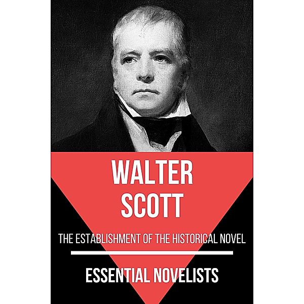 Essential Novelists - Walter Scott / Essential Novelists Bd.159, Walter Scott, August Nemo