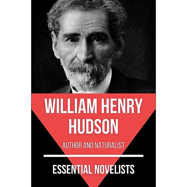 Essential Novelists - William Henry Hudson / Essential Novelists Bd.130, William Henry Hudson, August Nemo