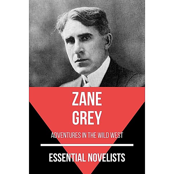 Essential Novelists - Zane Grey / Essential Novelists Bd.12, Zane Grey