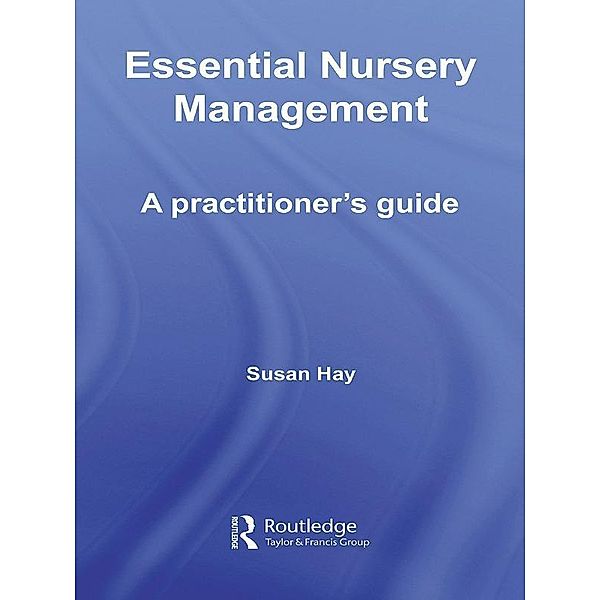 Essential Nursery Management, Susan Hay