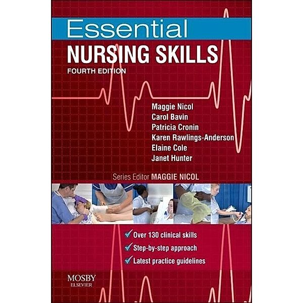 Essential Nursing Skills, Maggie Nicol, Carol Bavin, Patricia Cronin, Karen Rawlings-Anderson, Elaine Cole, Janet Hunter