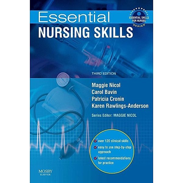 Essential Nursing Skills E-Book, Maggie Nicol, Carol Bavin, Patricia Cronin, Karen Rawlings-Anderson, Elaine Cole, Janet Hunter