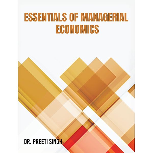 Essential of Managerial Economics, Preeti Singh