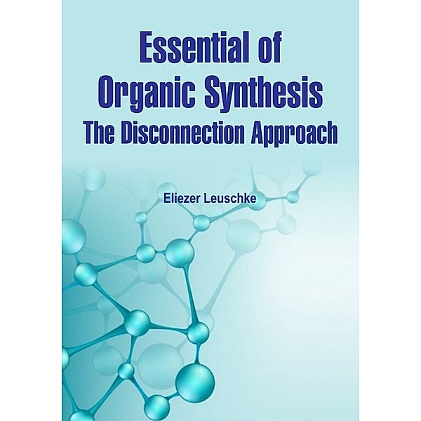 Essential of Organic Synthesis, Eliezer Leuschke