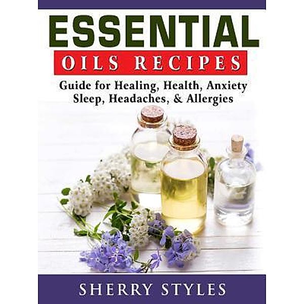 Essential Oils Recipes, Sherry Styles