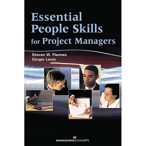 Essential People Skills for Project Managers, Steven W. Flannes, Ginger Levin