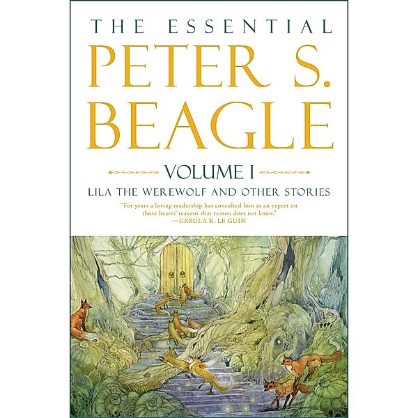 Essential Peter S. Beagle, Volume 1: Lila the Werewolf and Other Stories, Peter S. Beagle