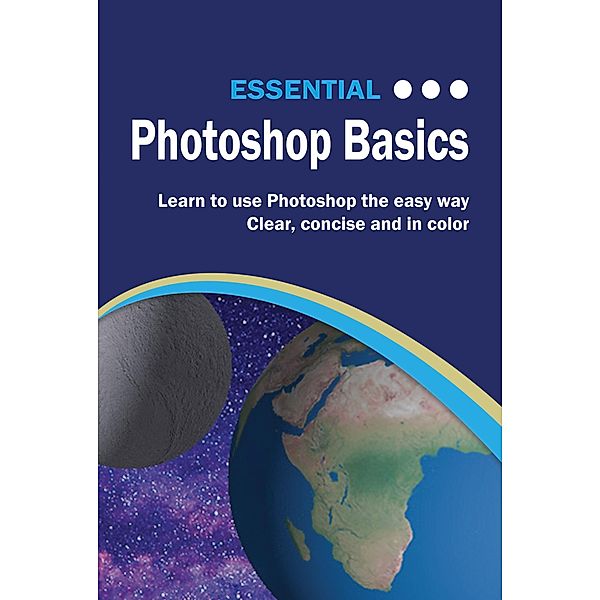 Essential Photoshop Basics / Computer Essentials, Kevin Wilson