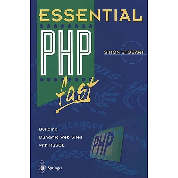 Essential PHP fast / Essential Series, Simon Stobart