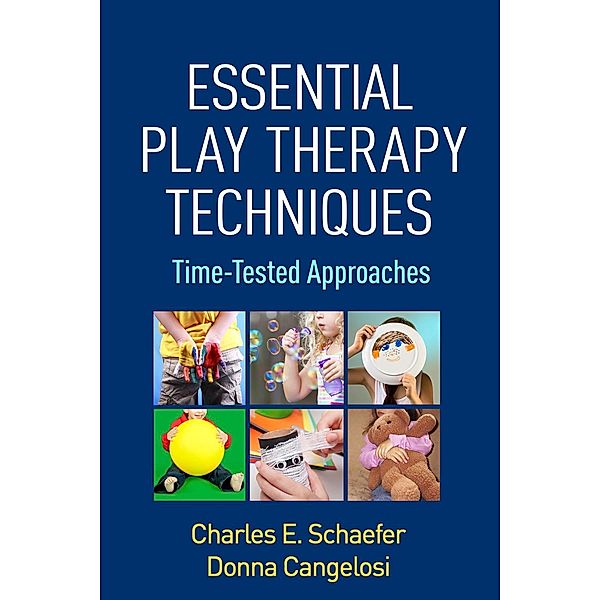 Essential Play Therapy Techniques, Charles E. Schaefer, Donna Cangelosi