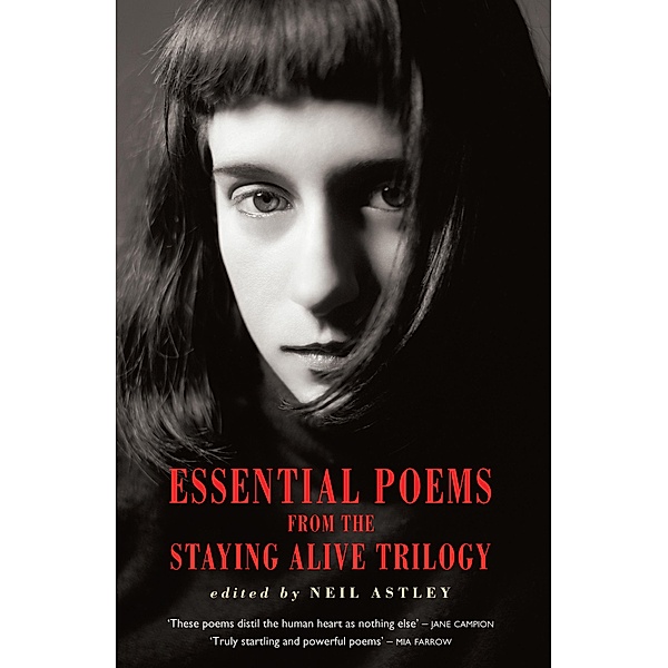 Essential Poems from the Staying Alive Trilogy / Bloodaxe Books, Neil Astley