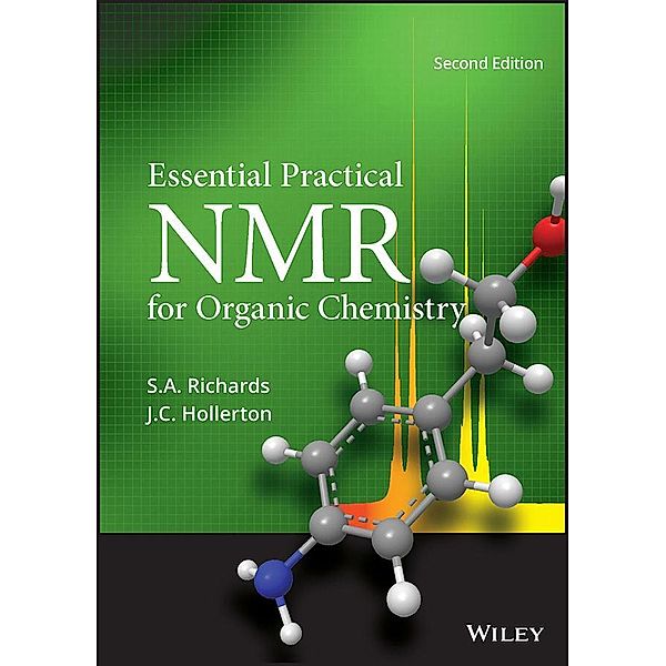 Essential Practical NMR for Organic Chemistry, S. A. Richards, J. C. Hollerton