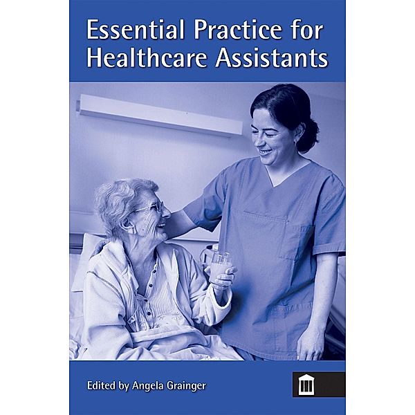 Essential Practice for Healthcare Assistants, Angela Grainger