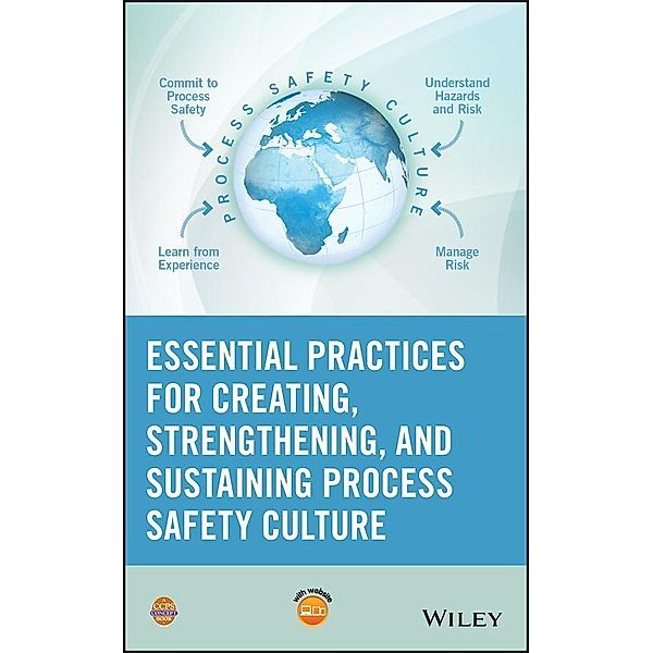 Essential Practices for Creating, Strengthening, and Sustaining Process Safety Culture, Ccps (Center For Chemical Process Safety)