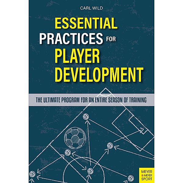 Essential Practices for Player Development, Carl Wild