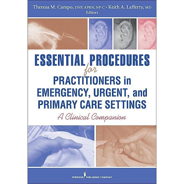 Essential Procedures for Practitioners in Emergency, Urgent, and Primary Care Settings, Theresa M. Campo