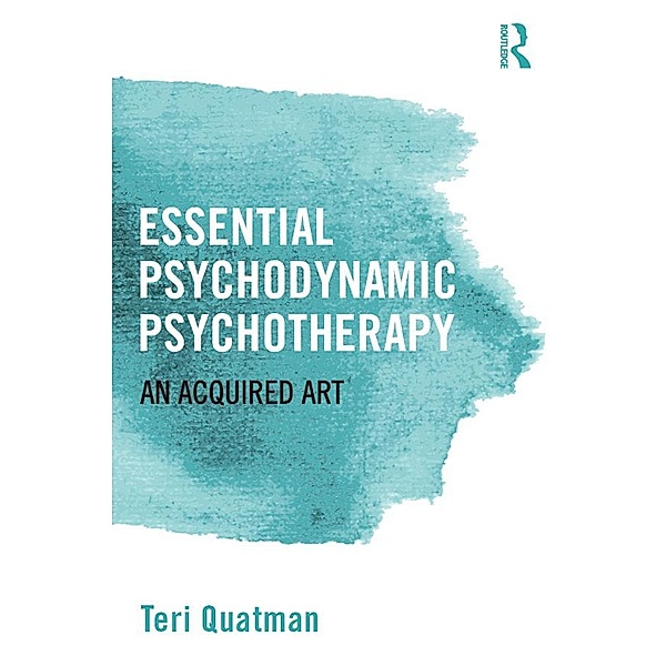Essential Psychodynamic Psychotherapy, Teri Quatman