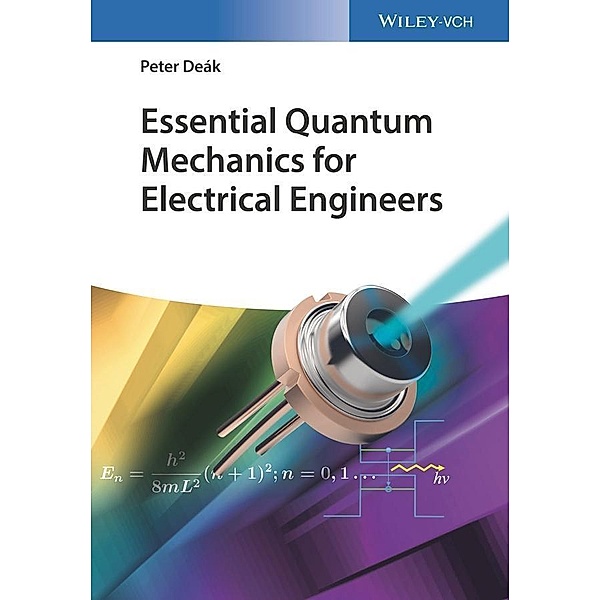 Essential Quantum Mechanics for Electrical Engineers, Peter Deák