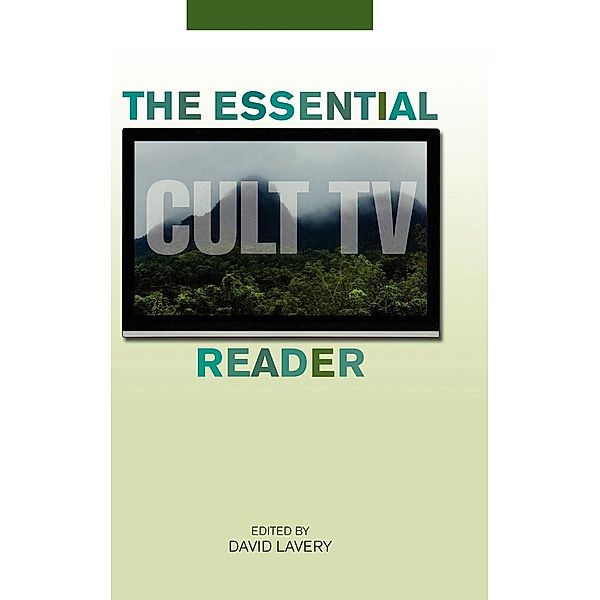 Essential Readers in Contemporary Media and Culture: The Essential Cult TV Reader, David Lavery