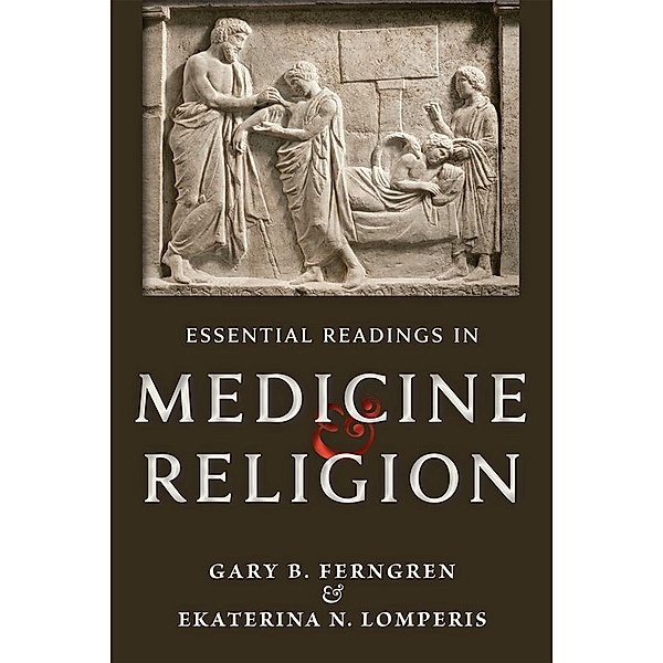 Essential Readings in Medicine and Religion, Gary B. Ferngren