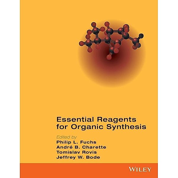 Essential Reagents for Organic Synthesis, Philip L. Fuchs, André B. Charette, Tomislav Rovis, Jeffrey W. Bode