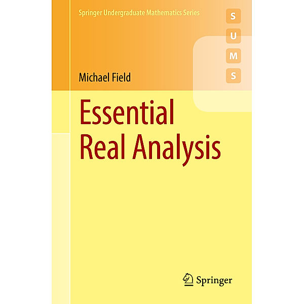 Essential Real Analysis, Michael Field