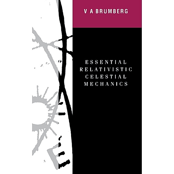 Essential Relativistic Celestial Mechanics, Victor Brumberg