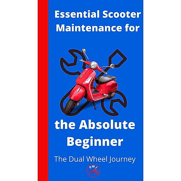 Essential Scooter Maintenance for the Absolute Beginner, The Dual Wheel Journey