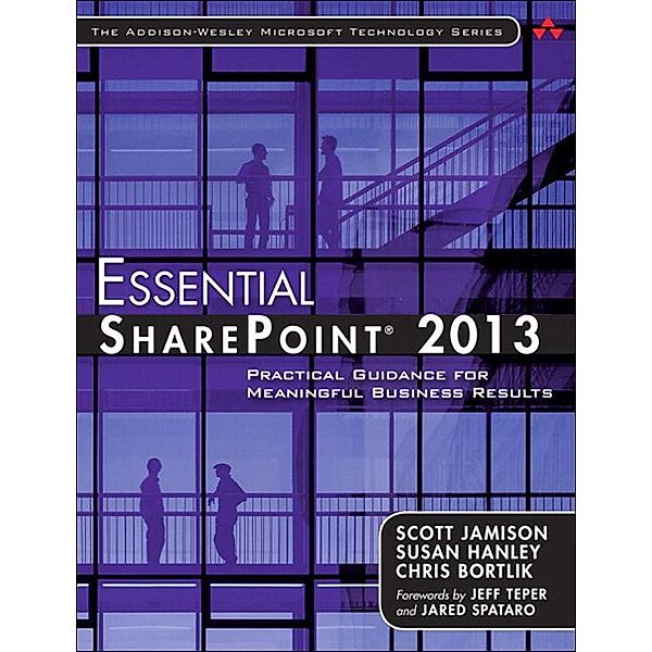 Essential SharePoint® 2013, Scott Jamison, Susan Hanley, Chris Bortlik