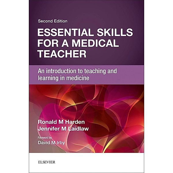 Essential Skills for a Medical Teacher, Ronald M Harden, Jennifer M Laidlaw