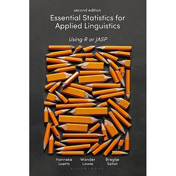 Essential Statistics for Applied Linguistics, Hanneke Loerts, Wander Lowie, Bregtje Seton