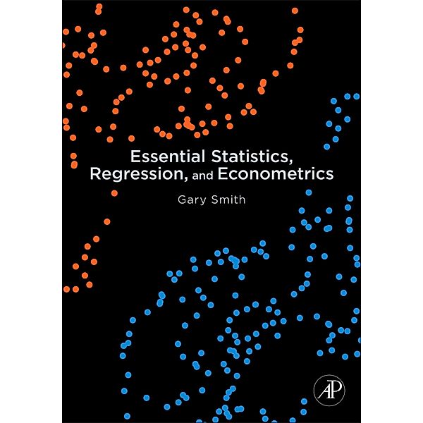 Essential Statistics, Regression, and Econometrics, Gary Smith