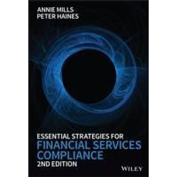 Essential Strategies for Financial Services Compliance, Annie Mills, Peter Haines