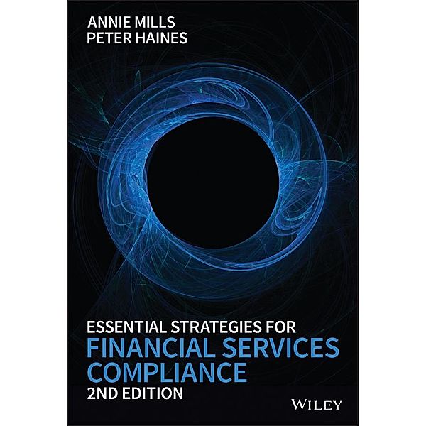 Essential Strategies for Financial Services Compliance, Annie Mills, Peter Haines