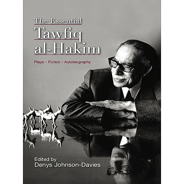 Essential Tawfiq al-Hakim, Denys Johnson-Davies